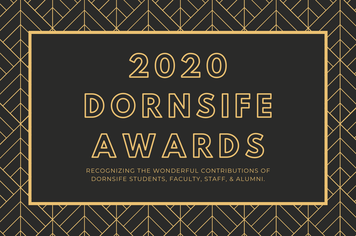 2020 Dornsife Awards recognize the wonderful contributions of Dornsife students, faculty, staff and alumni.
